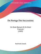 Du Partage Des Successions - Paul Emile Grousle