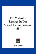 Ein Vorlaufer Lessings In Der Aristotelesinterpretation (1887) - Max Zerbst