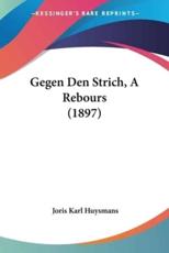 Gegen Den Strich, A Rebours (1897) - Joris Karl Huysmans