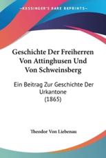 Geschichte Der Freiherren Von Attinghusen Und Von Schweinsberg - Theodor Von Liebenau
