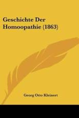 Geschichte Der Homoopathie (1863) - Georg Otto Kleinert