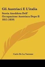 Gli Austriaci E L'Italia - Carlo De La Varenne (author)