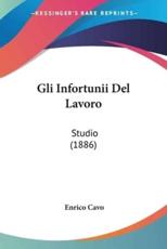 Gli Infortunii Del Lavoro - Enrico Cavo (author)
