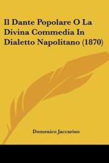 Il Dante Popolare O La Divina Commedia In Dialetto Napolitano (1870) - Domenico Jaccarino