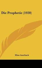 Die Prophetie (1920) - Elias Auerbach (author)