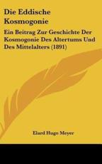 Die Eddische Kosmogonie - Elard Hugo Meyer (author)