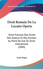 Droit Romain De La Locatio Operis - Louis Paquy (author)