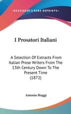 I Prosatori Italiani - Antonio Biaggi (author)