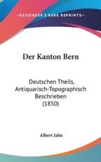 Der Kanton Bern - Albert Jahn