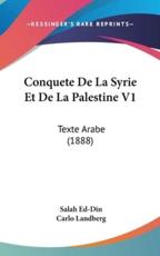 Conquete De La Syrie Et De La Palestine V1 - Salah Ed-Din, Carlo Landberg (illustrator)