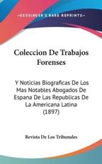 Coleccion De Trabajos Forenses - De Los Tribunales Revista De Los Tribunales (author), Revista De Los Tribunales (author)