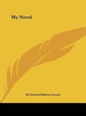 My Novel - Sir Edward Bulwer Lytton (author)