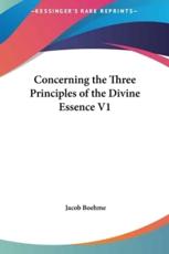 Concerning the Three Principles of the Divine Essence V1 - Jacob Boehme