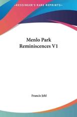 Menlo Park Reminiscences V1 - Francis Jehl