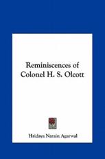 Reminiscences of Colonel H. S. Olcott - Hridaya Narain Agarwal (author)