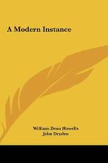 A Modern Instance - William Dean Howells (author), John Dryden (author)
