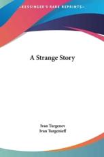 A Strange Story - Ivan Sergeevich Turgenev
