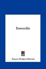 Esmerelda - Frances Hodgson Burnett (author)