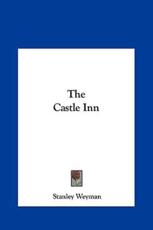 The Castle Inn the Castle Inn - Stanley Weyman (author)
