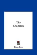 The Chaperon - Henry James