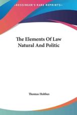 The Elements of Law Natural and Politic - Thomas Hobbes (author)