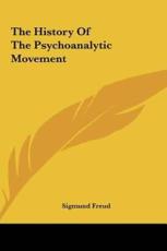 The History Of The Psychoanalytic Movement - Sigmund Freud (author)