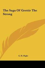 The Saga of Grettir the Strong the Saga of Grettir the Strong - G H Hight (author)