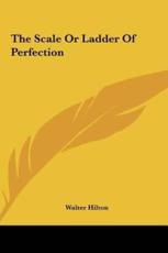 The Scale or Ladder of Perfection - Walter Hilton