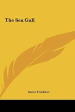 The Sea Gull - Anton Chekhov (author)