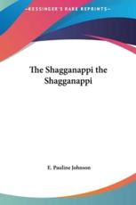 The Shagganappi the Shagganappi - E Pauline Johnson (author)