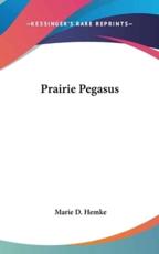 Prairie Pegasus - Marie D Hemke (editor)