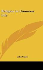 Religion in Common Life - John Caird