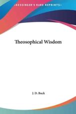 Theosophical Wisdom - Jirah Dewey Buck (author)