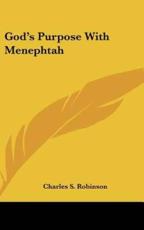 God's Purpose With Menephtah - Charles S Robinson (author)