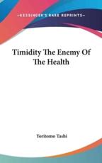 Timidity the Enemy of the Health - Yoritomo Tashi (author)