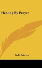 Healing by Prayer - Yacki Raizizun (author)