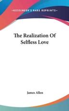 The Realization of Selfless Love - Associate Professor of Philosophy James Allen (author)