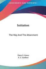 Initiation - Daisy E Grove (author), E L Gardner (author)