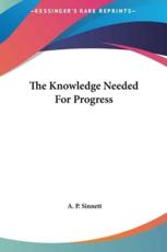 The Knowledge Needed for Progress - A P Sinnett (author)