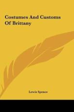 Costumes and Customs of Brittany - Lewis Spence (author)