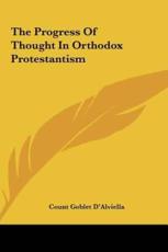 The Progress of Thought in Orthodox Protestantism - Count Goblet D'Alviella (author)