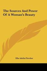 The Sources and Power of a Woman's Beauty - Ella Adelia Fletcher (author)