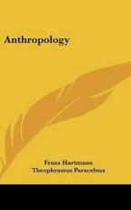 Anthropology - Franz Hartmann, Theophrastus Paracelsus