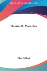 Thomas B. Macaulay - Elbert Hubbard (author)