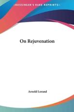 On Rejuvenation - Arnold Lorand