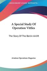 A Special Study Of Operation Vittles - Aviation Operations Magazine