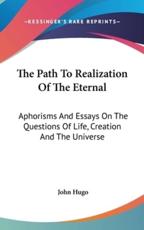 The Path to Realization of the Eternal - John Hugo (author)