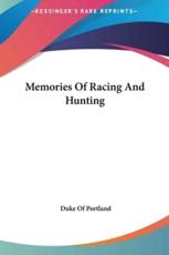 Memories of Racing and Hunting - Duke Of Portland (author)