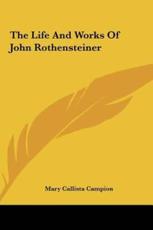 The Life and Works of John Rothensteiner - Mary Callista Campion (author)