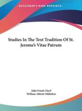 Studies in the Text Tradition of St. Jerome's Vitae Patrum - John Frank Cherf, William Abbott Oldfather (editor)